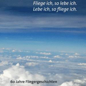 fliege ich so lebe ich