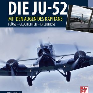 Die Ju-52 - mit den Augen des Kapitäns